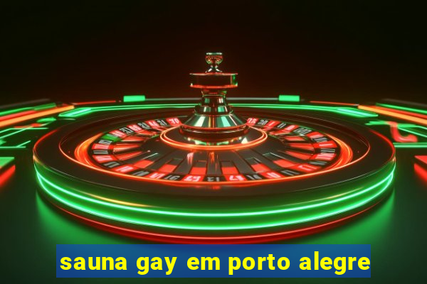 sauna gay em porto alegre